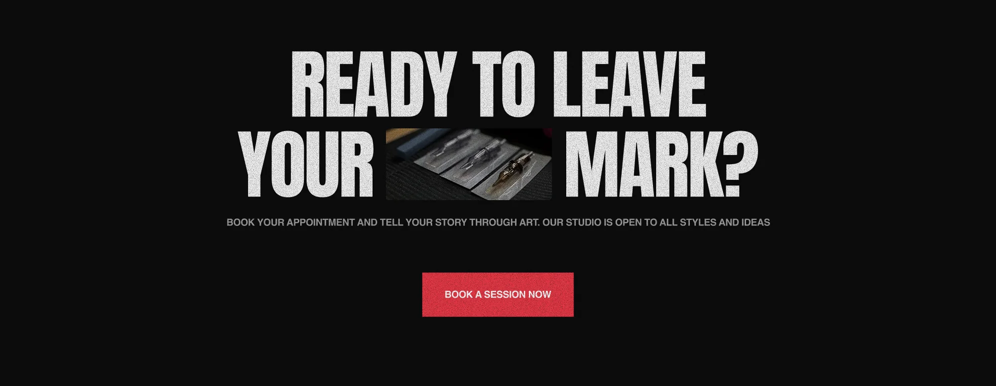Ready to leave your mark — call to action